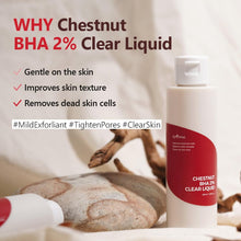 Load image into Gallery viewer, ISNTREE Chestnut BHA 2% Clear Liquid 100ml